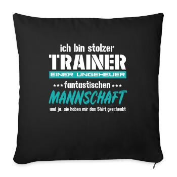 Ich bin Trainer einer fantastischen Mannschaft - Sofakissenbezug 45 x 45 cm - Schwarz - Vorne