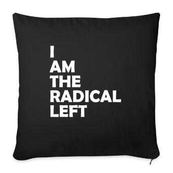 I Am the Radical Left - Sofa pillowcase 17,3'' x 17,3'' (45 x 45 cm) - black - Front