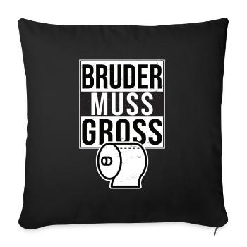 Bruder Muss Los Gross Groß Streamer Meme Geschenk - Sofakissenbezug 45 x 45 cm - Schwarz - Vorne