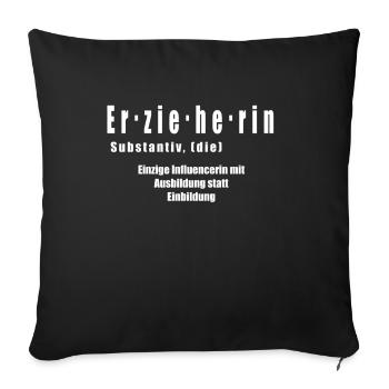 Erzieherin Ausbildung statt Einbildung Geschenk - Sofakissenbezug 45 x 45 cm - Schwarz - Vorne