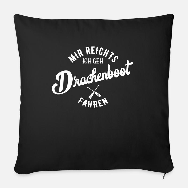Mir reicht's ich geh Drachenboot fahren - Sofakissenbezug 45 x 45 cm - Schwarz