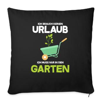 Je n'ai pas besoin de vacances, je dois aller au jardin - Housse de coussin décorative 45 x 45 cm - noir - Devant