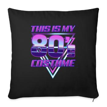 This Is My 80's Costume 1980’s Disco Theme Party - Sofa pillowcase 17,3'' x 17,3'' (45 x 45 cm) - black - Front