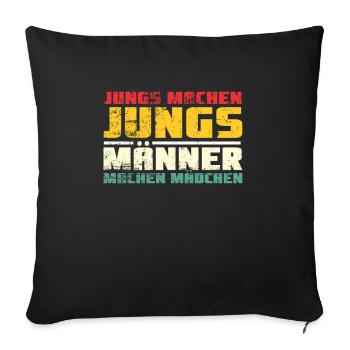 Jungs machen Jungs Männer machen Mädchen - Sofakissenbezug 45 x 45 cm - Schwarz - Vorne