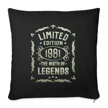Born in 1981 - legend birthday born in 1981 - Sofa pillowcase 17,3'' x 17,3'' (45 x 45 cm) - black - Front