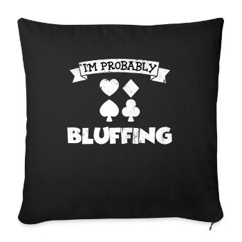 Poker Bluffing Funny Apparel - Sofa pillowcase 17,3'' x 17,3'' (45 x 45 cm) - black - Front