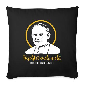 Fear not - Pope John Paul II JP2 - Sofa pillowcase 17,3'' x 17,3'' (45 x 45 cm) - black - Front