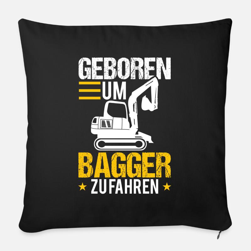 Baggerfahrer Geboren um Bagger zu Fahren - Sofakissenbezug 45 x 45 cm - Schwarz