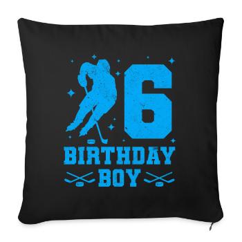 6. Geburtstag Junge Eishockey Kinder 6 Party - Sofakissenbezug 45 x 45 cm - Schwarz - Vorne