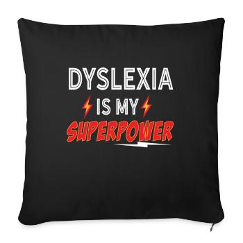 Dyslexia is my Superpower - Sofakissenbezug 45 x 45 cm - Schwarz - Vorne