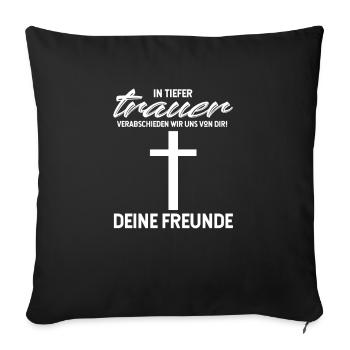 In tiefer Trauer Junggesellenabschied Polterabend - Sofakissenbezug 45 x 45 cm - Schwarz - Vorne