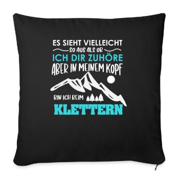 In meinem Kopf bin ich beim Klettern - Klettern - - Sofakissenbezug 45 x 45 cm - Schwarz - Vorne