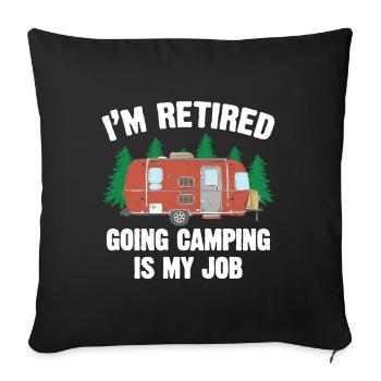 Pensionierte Camp Camping Ruhestand Geschenk Bekleidung - Sofakissenbezug 45 x 45 cm - Schwarz - Vorne