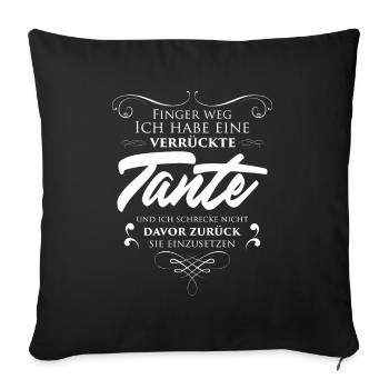 Ich habe verrückte Tante, schrecke nicht davor zur - Sofakissenbezug 45 x 45 cm - Schwarz - Vorne