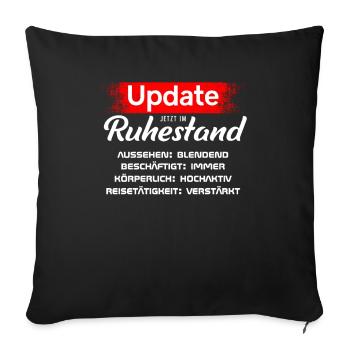 Update, jetzt im Ruhestand Geschenk Rentner Pensio - Sofakissenbezug 45 x 45 cm - Schwarz - Vorne