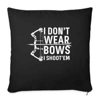je040718I don't Wear Bows, I Shoot 'Em - Sofa pillowcase 17,3'' x 17,3'' (45 x 45 cm) - black - Front