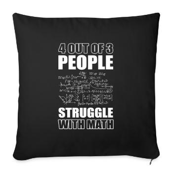 4 Out Of 3 People Struggle With Math - Sofa pillowcase 17,3'' x 17,3'' (45 x 45 cm) - black - Front