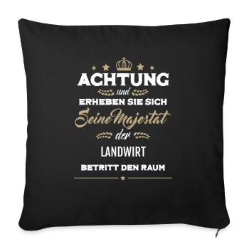 Seine Majestät der Landwirt betritt den Raum - Sofakissenbezug 45 x 45 cm - Schwarz - Vorne