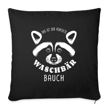 Waschbär Bauch - Waschbrett Bauch Sport Geschenk - Sofakissenbezug 45 x 45 cm - Schwarz - Vorne