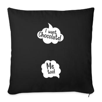 I want Chocolate Me too, Pregnant Woman Speech Bub - Sofakissenbezug 45 x 45 cm - Schwarz - Vorne