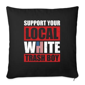 Support Your Local White Trash Boy - Sofa pillowcase 17,3'' x 17,3'' (45 x 45 cm) - black - Front