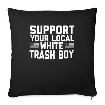Support Your Local White Trash Boy - Sofa pillowcase 17,3'' x 17,3'' (45 x 45 cm) - black - Front