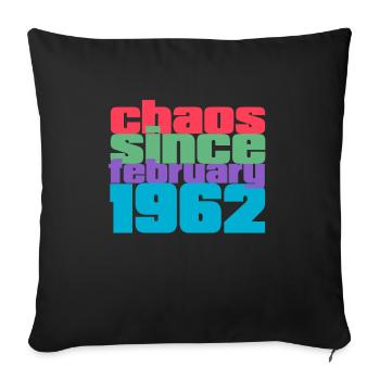 60. Geburtstag im Februar 1962 Chaos since 1962 - Sofakissenbezug 45 x 45 cm - Schwarz - Vorne