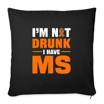 Je ne suis pas ivre, j’ai la sclérose en plaques de la SP - Housse de coussin décorative 45 x 45 cm - noir - Devant