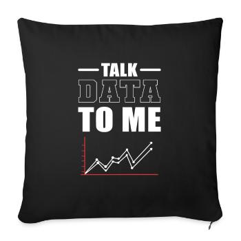 Talk Data To Me Data Scientist Data Analyst - Sofa pillowcase 17,3'' x 17,3'' (45 x 45 cm) - black - Front