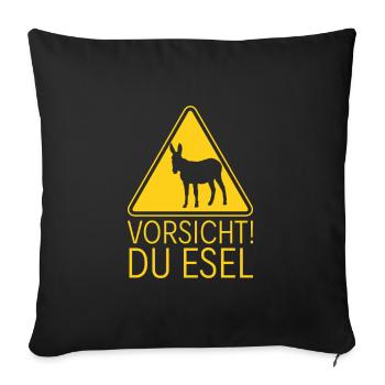 Vorsicht! Du Esel Warnschild - Sofakissenbezug 45 x 45 cm - Schwarz - Vorne