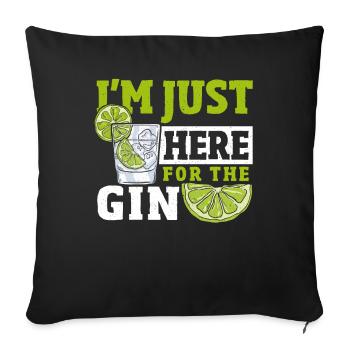 I'm Just Here For The Gin - Sofa pillowcase 17,3'' x 17,3'' (45 x 45 cm) - black - Front