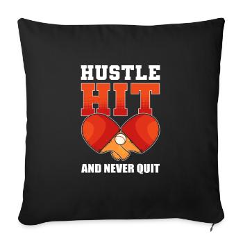 Hustle, Hit, et ne jamais quitter le tennis de table de ping-pong - Housse de coussin décorative 45 x 45 cm - noir - Devant