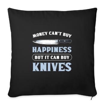 Money Can't Buy Happiness But Knives Knife - Sofakissenbezug 45 x 45 cm - Schwarz - Vorne
