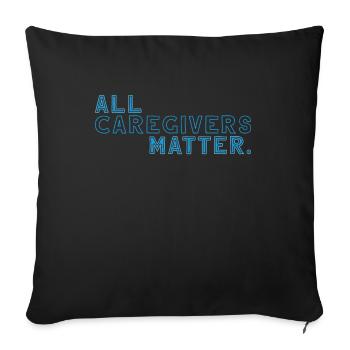 All Caregivers Matter - Sofakissenbezug 45 x 45 cm - Schwarz - Vorne