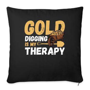 Gold Digging Is My Therapy Gold Panning Gold - Sofakissenbezug 45 x 45 cm - Schwarz - Vorne