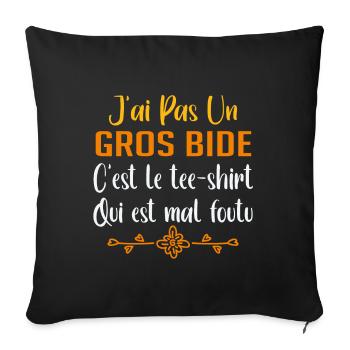 J AI PAS UN GROS BIDE C'est Le Tshirt - Housse de coussin décorative 45 x 45 cm - noir - Devant