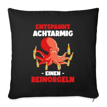 Entspannt Achtarmig einen reinorgeln Saufen - Sofakissenbezug 45 x 45 cm - Schwarz - Vorne