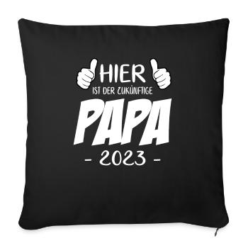 Hier ist der zukünftige Papa 2023 - Sofakissenbezug 45 x 45 cm - Schwarz - Vorne
