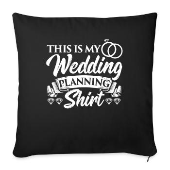 This Is My Wedding Planning Shirt Wedding Planner - Sofa pillowcase 17,3'' x 17,3'' (45 x 45 cm) - black - Front