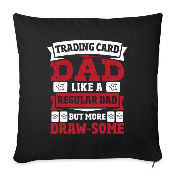 Trading Card Dad Like A Regular Dad But More - Sofakissenbezug 45 x 45 cm - Schwarz - Vorne