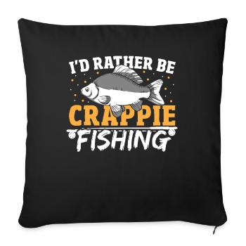 I'd Rather Be Crappie Fishing Fish Hunting - Sofa pillowcase 17,3'' x 17,3'' (45 x 45 cm) - black - Front