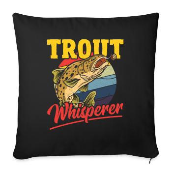 Trout Whisperer Trout Fishing Fish Hunting - Sofakissenbezug 45 x 45 cm - Schwarz - Vorne