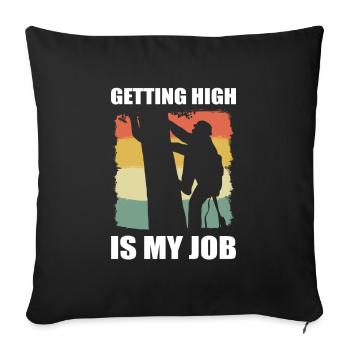 Getting High Is My Job Lumberjack Tree Climber - Sofa pillowcase 17,3'' x 17,3'' (45 x 45 cm) - black - Front