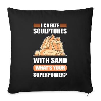 Je crée des sculptures avec Sand Superpower? Sable - Housse de coussin décorative 45 x 45 cm - noir - Devant
