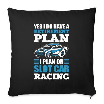 Yes I Do Have A Retirement Plan Slot Car Racing - Sofa pillowcase 17,3'' x 17,3'' (45 x 45 cm) - black - Front