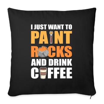 Je veux juste peindre des roches et boire du café rock - Housse de coussin décorative 45 x 45 cm - noir - Devant