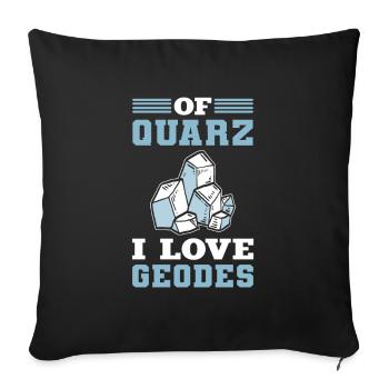 Of Quarz I Love Geodes Mineral Collecting Ores - Sofa pillowcase 17,3'' x 17,3'' (45 x 45 cm) - black - Front