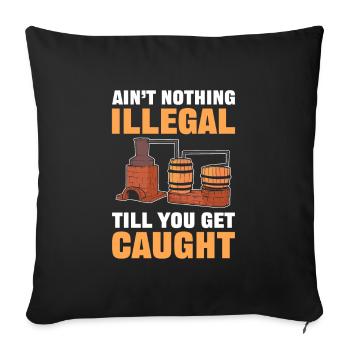 Rien d’illégal jusqu’à ce que vous vous fassiez prendre Moonshine - Housse de coussin décorative 45 x 45 cm - noir - Devant