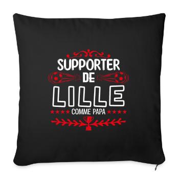 supporteur de Lille - fan de lille comme papa !! - Housse de coussin décorative 45 x 45 cm - noir - Devant