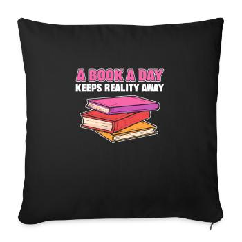 A Book A Day Keeps Reality Away Librarian Book - Sofa pillowcase 17,3'' x 17,3'' (45 x 45 cm) - black - Front